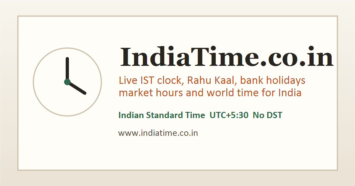 India Time Now – Live IST Clock, Rahu Kaal, Bank Holidays & World Clock ...